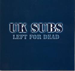 UK Subs : Left for Dead